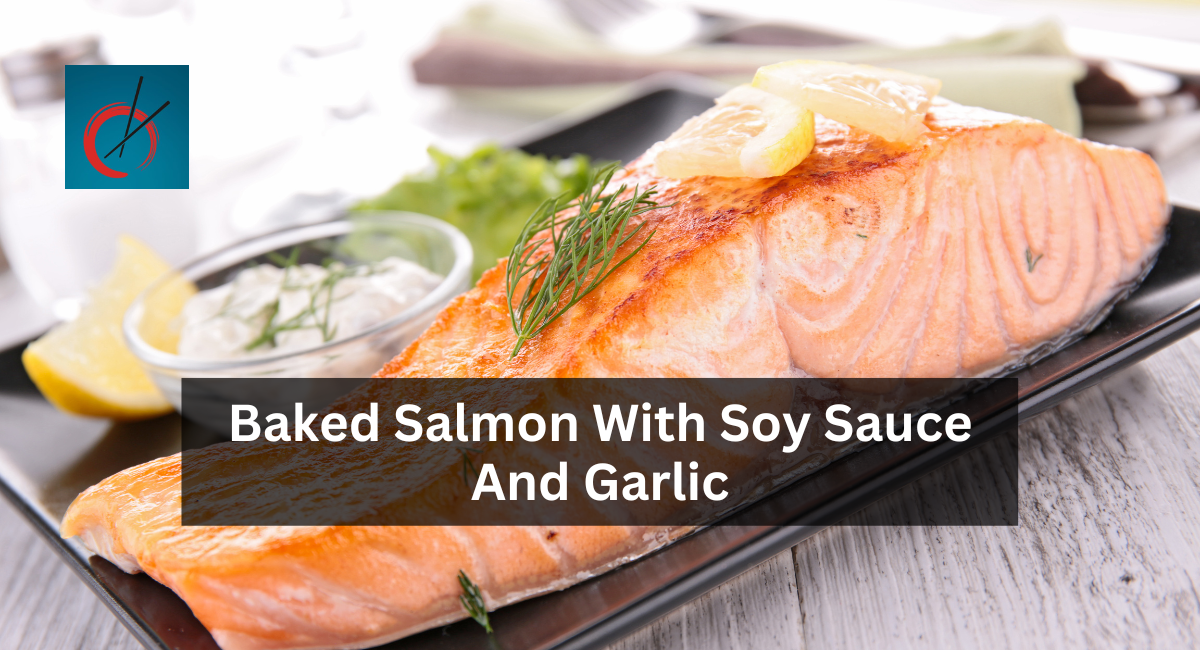Baked Salmon With Soy Sauce And Garlic