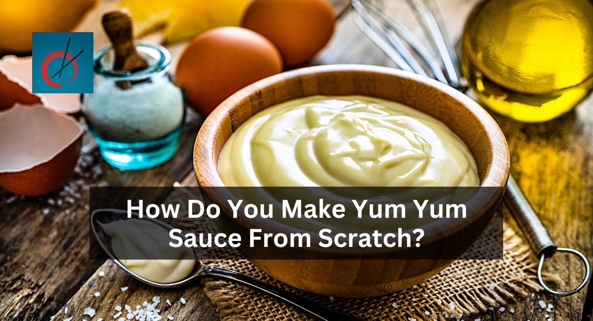 How Do You Make Yum Yum Sauce From Scratch?