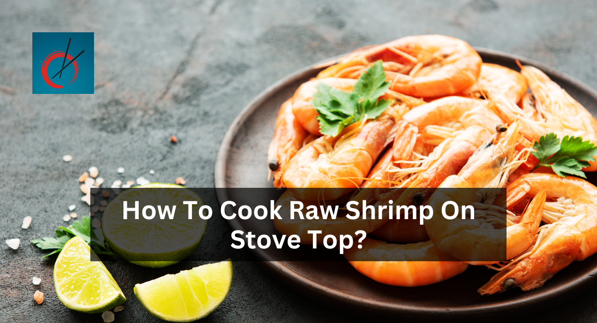 How To Cook Raw Shrimp On Stove Top?