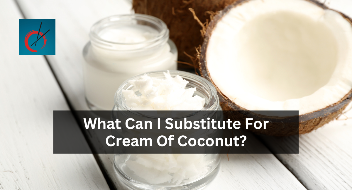 What Can I Substitute For Cream Of Coconut?