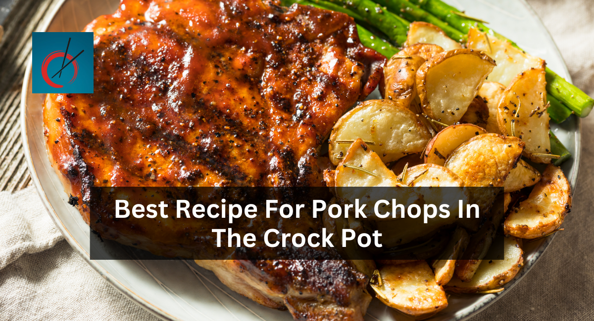 Best Recipe For Pork Chops In The Crock Pot